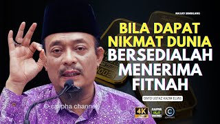 DATO USTAZ KAZIM ELIAS  BILA DAPAT NIKMAT DUNIA BERSEDIALAH MENERIMA FITNAH DUNIA [upl. by Buyers]