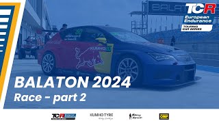 TCR European Endurance  Balaton 2024 Race  Part 2 [upl. by Cerracchio407]