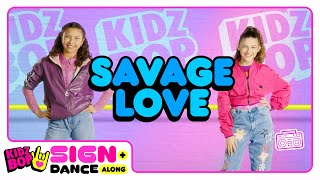 KIDZ BOP Sign  Dance Along  Savage Love ASL Version [upl. by Nyleahs]