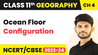 Ocean Floor Configuration  Distribution of Ocean and Continents  Class 11 Geography [upl. by Acila387]