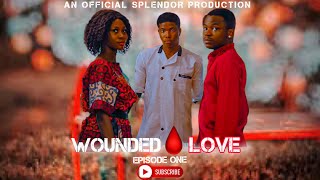 WOUNDED LOVE EPISODE ONE🤍 [upl. by Norrej]