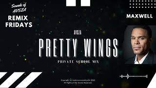 Maxwell  Pretty Wings AVSZAs Private School Mix  REMIX FRIDAYS by AVSZA [upl. by Esydnac]