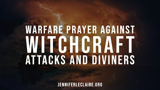 Warfare Prayer Against Witchcraft Attacks and Diviners [upl. by Rawlinson]