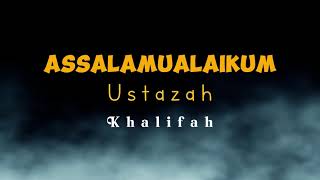 Khalifah  Assalamualaikum Ustazah Video Lirik [upl. by Ahsim293]