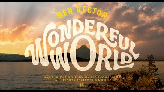 Ben Rector  Wonderful World Official Music Video [upl. by Berck]