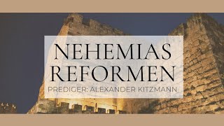 Nehemias Reformen  Predigt Alexander Kitzmann [upl. by Anisah]