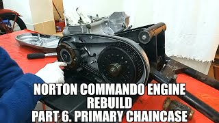 Norton Commando Engine Rebuild Part 6 Primary Chaincase Disassembly [upl. by Sielen547]