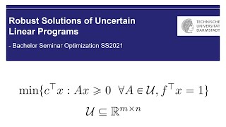 Robust Solutions of Uncertain Linear Programs  Mathematical Optimization [upl. by Ahsen488]