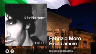 Fabrizio Moro  È solo amore [upl. by Nahc]