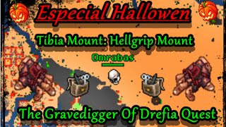 TIBIA MOUNT Hellgrip Mount  TIBIA EN ESPAÑOL  The Gravedigger Of Drefia Quest [upl. by Haimarej]