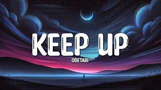 ODETARI  KEEP UP 1 HOURLYRICS [upl. by Euqnom77]