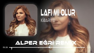 Kibariye  Lafı Mı Olur  Remix [upl. by Souza]