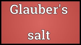 Glaubers salt Meaning [upl. by Kery]