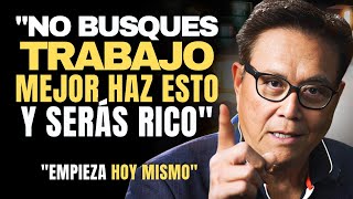 ¡Dejar tu EMPLEO y Ser Rico Es FÁCIL “Haz que el DINERO TRABAJE para ti”  Robert Kiyosaki [upl. by Teddy]