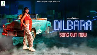 DILBARA  Official Video  Ipsitaa  Aditya Dev  Rashmi Virag  Charit Desai  Jjust Music [upl. by Dagall]