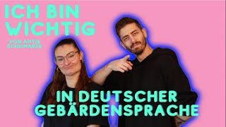 Ich bin wichtig  in deutscher Gebärdensprache [upl. by Trebla430]