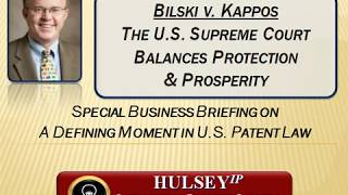 Software Patentability Bilski v Kappos1  Bill Hulsey Patent Lawyer [upl. by Lamdin]