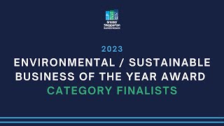 2023 EnvironmentalSustainable Business of the Year Award Category Finalists [upl. by Beeck]