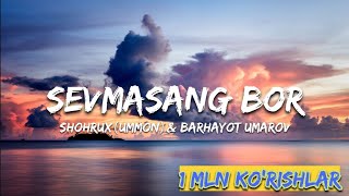 Shohrux Ummon  Sevmasang bor Qoshiq matni amp Barhayot Umarov [upl. by Ravel]