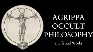 The Occult Philosophy of Cornelius Agrippa  2 of X  Life and Works [upl. by Walt]