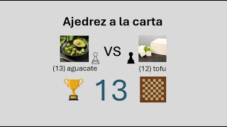 Ajedrez a la carta  13 aguacate 703 vs tofu 1159 [upl. by Manya]