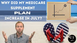 WHY DID MY MEDICARE SUPPLEMENT PLAN INCREASE IN JULY  Medicare Supplement Plans Explained 2020 [upl. by Mendoza143]