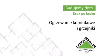 Jak wykorzystać kominek do ogrzewania całego domu Leroy Merlin  Budujemy dom 3753 [upl. by Noe]