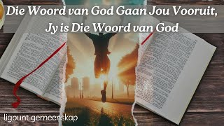 Die Woord van God Gaan Jou Vooruit Jy is Die Woord van God [upl. by Andonis377]