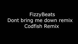 FizzyBeats  Dont bring me down Codfish remix [upl. by Anigal]