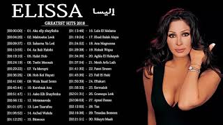 The Very Best of Elissa  اجمل اغاني اليسا من كل البومات 2018 [upl. by Siron846]