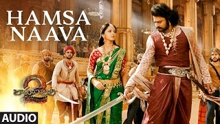 Hamsa Naava Full Song Audio  Baahubali 2  Prabhas Anushka Rana Tamannaah SS Rajamouli [upl. by Nerek]