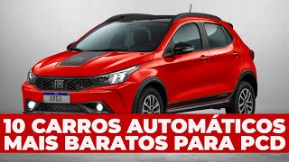 10 CARROS AUTOMÁTICOS MAIS BARATOS PARA PCD [upl. by Reynolds479]