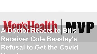 A Doctor Reacts to Bills Receiver Cole Beasleys Refusal to Get the Covid Vaccin [upl. by Enelhtac]