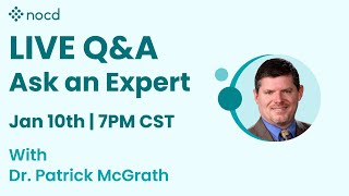 Ask an Expert Live OCD QampA with Dr Patrick McGrath [upl. by Erialb546]