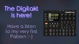 The Digitakt arrived  First Day First Pattern [upl. by Attekal]