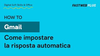 Come impostare la risposta automatica su Gmail  FASTWEB PLUS [upl. by Ailla]