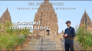 Ibadah Online GKI Bondowoso Minggu 3 November 2024 pk 0700 wib  Candi Prambanan Yogyakarta [upl. by Zetnas]