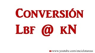 Convertir de Libras a Kilonewton lb a kN [upl. by Spearing]