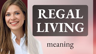 Regal Living A Touch of Royalty in Everyday English [upl. by Enamrahs]