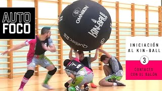 AUTOFOCO – INICIACIÓN AL KINBALL 🟣 🏃🏻 🏃🏼‍♀️ 🏃🏾‍♂️ Tutorial 3 Contacto con el balón [upl. by Annig736]