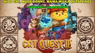 Cat quest 3 walkthrough  Kidd cat Mage Bonny Mama Milka quest line  Commewnity helper trophy [upl. by Lallage]