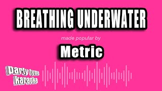 Metric  Breathing Underwater Karaoke Version [upl. by Mcdowell973]