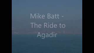 Mike Batt  The Ride To Agadir  Agadir [upl. by Beekman]