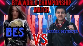 BES Vs Derrick Destroyer  BTW Mania VI 2023 HIGHLIGHTS World Title Match [upl. by Adnaluoy]