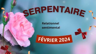 Serpentaire  relationnel sentimental  février 2024  Mois important [upl. by Whiney873]