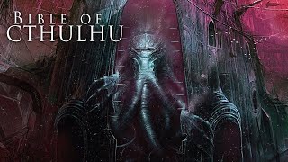 THE BIBLE OF CTHULHU  Dark Lovecraftian Meditation Music [upl. by Johnna]