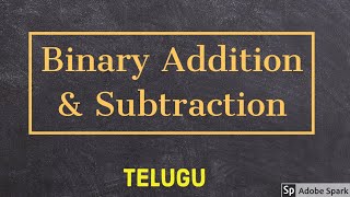 Binary Addition amp Subtraction  Digital Electronics in Telugu [upl. by Narej]