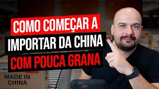 COMO COMEÇAR A IMPORTAR DA CHINA COM POUCA GRANA  CHINA GATE IMPORTAÇÃO [upl. by Hctim]