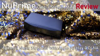 NuPrime Omnia Stream Mini DAC Review An Ultra Compact Network Music Streamer Audio Audiophile [upl. by Wattenberg]