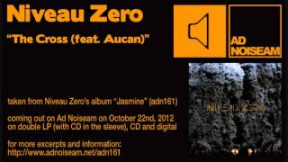 Niveau Zero quotThe Cross feat Aucanquot adn161 [upl. by Winslow]